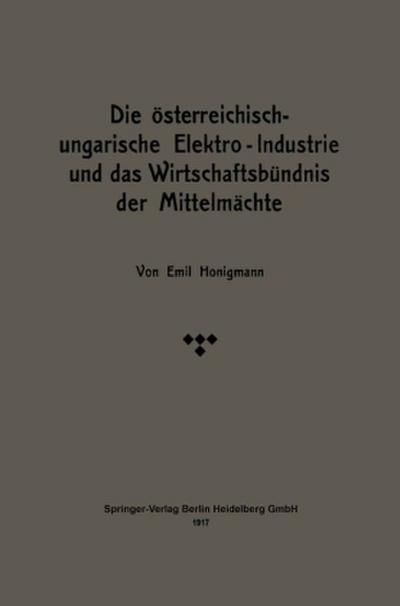 Die österreichisch-ungarische Elektro-Industrie und das Wirtschaftsbündnis der Mittelmächte