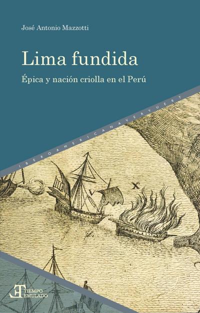 Lima fundida : épica y nación criolla en el Perú