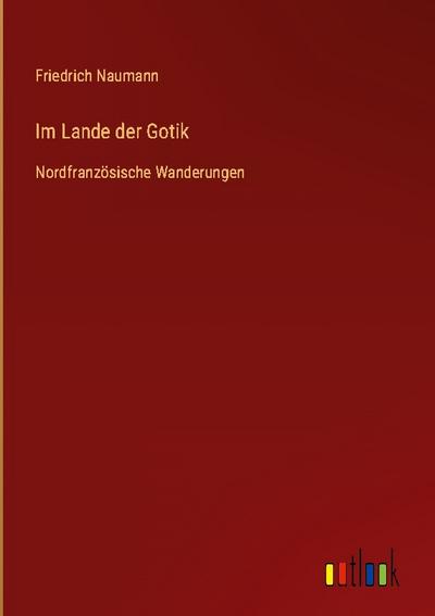 Im Lande der Gotik