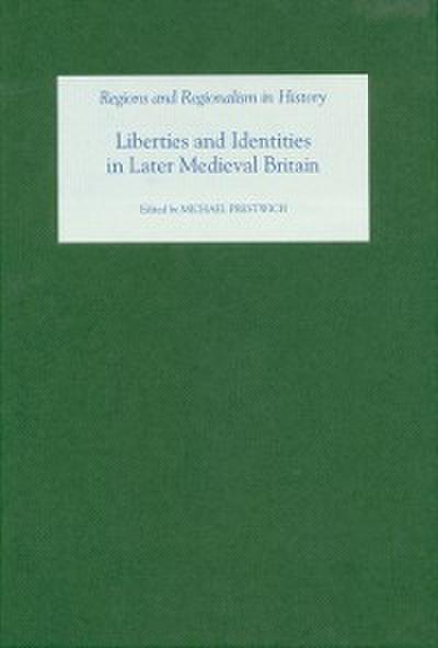 Liberties and Identities in the Medieval British Isles