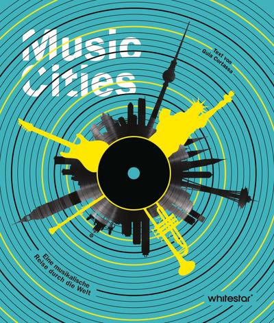 Music Cities. Eine musikalische Reise durch die Welt