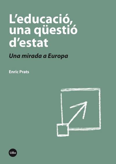 L’educació, una qüestió d’estat : una mirada a Europa