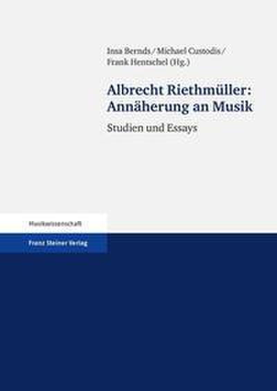 Albrecht Riethmüller: Annäherung an Musik