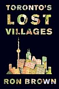 Toronto’s Lost Villages