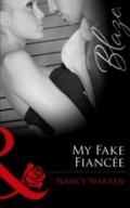 My Fake Fiancee (Mills & Boon Blaze) (Forbidde