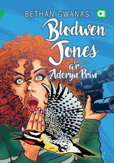 Cyfres Amdani: Blodwen Jones A’r Aderyn Prin
