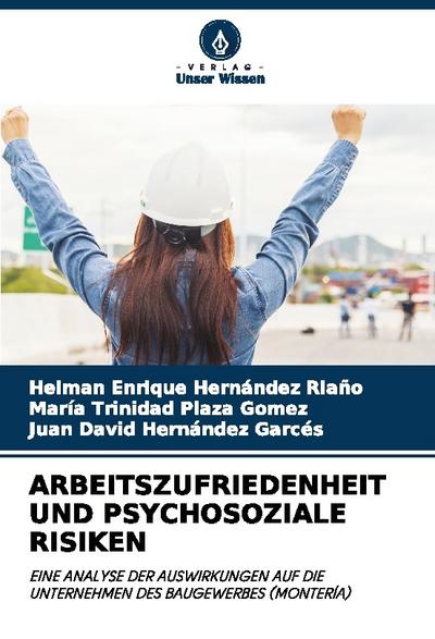 ARBEITSZUFRIEDENHEIT UND PSYCHOSOZIALE RISIKEN