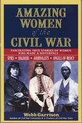 Amazing Women of the Civil War