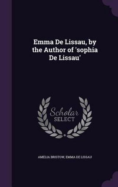 Emma De Lissau, by the Author of ’sophia De Lissau’