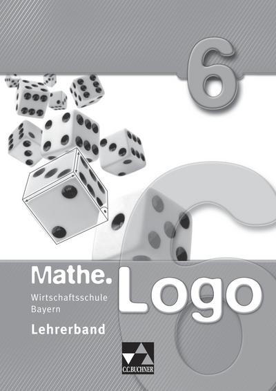 Mathe.Logo Wirtschaftsschule LB 6 Ausgabe ab 2021