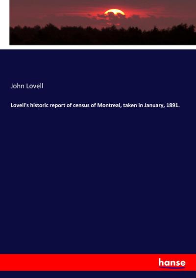 Lovell’s historic report of census of Montreal, taken in January, 1891.