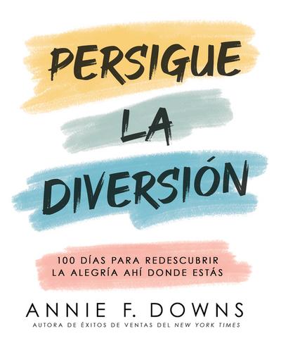Persigue La Diversión