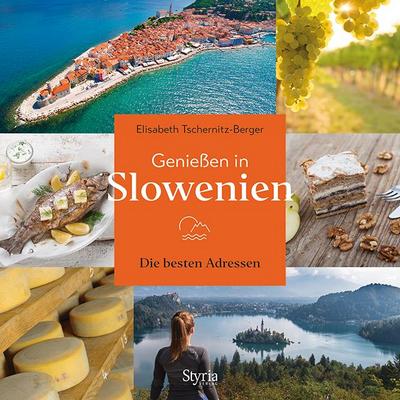 Genießen in Slowenien: Die besten Genussadressen: Die besten Adressen