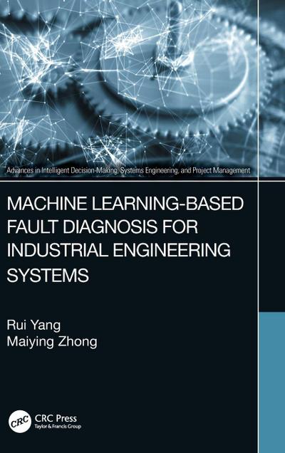 Machine Learning-Based Fault Diagnosis for Industrial Engineering Systems