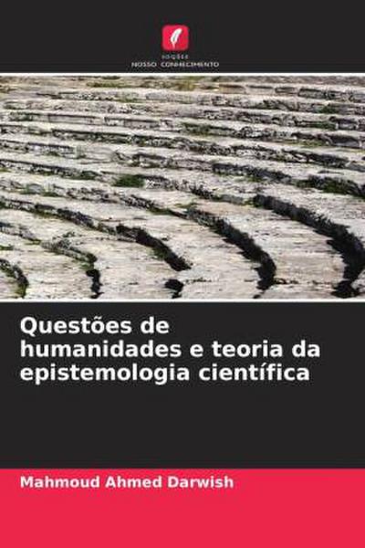 Questões de humanidades e teoria da epistemologia científica