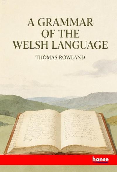 A Grammar of the Welsh Language
