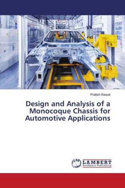 Design and Analysis of a Monocoque Chassis for Automotive Applications