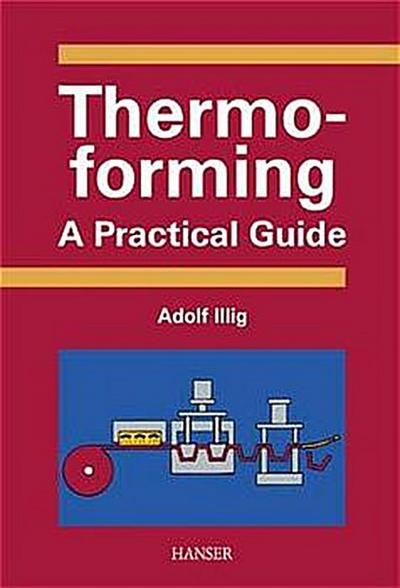 Thermoforming - A Practical Guide