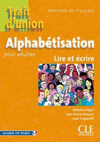 Trait d’union: Cahier d’alphabetisation - A1.1