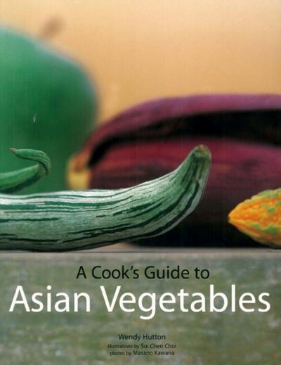 Cook’s Guide to Asian Vegetables
