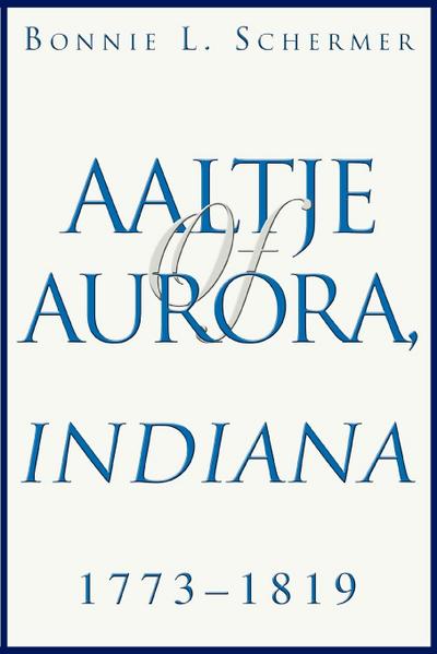 Aaltje of Aurora, Indiana