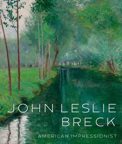 John Leslie Breck: American Impressionist