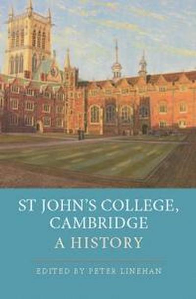 St John’s College Cambridge: A History