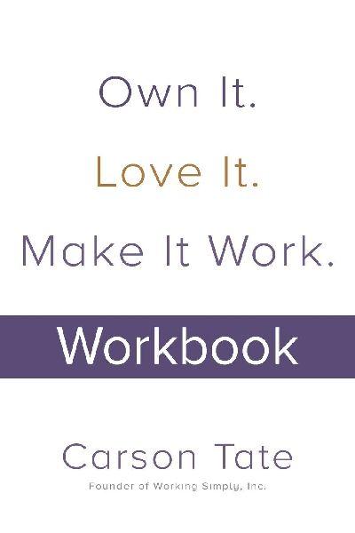 Own It. Love It. Make It Work.