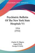 Psychiatric Bulletin Of The New York State Hospitals V1