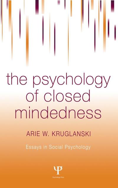 The Psychology of Closed Mindedness