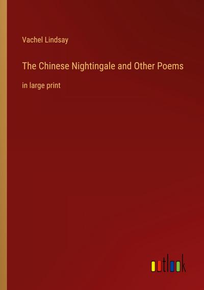 The Chinese Nightingale and Other Poems
