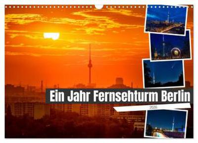 Ein Jahr Fernsehturm Berlin (Wandkalender 2026 DIN A3 quer), CALVENDO Monatskalender