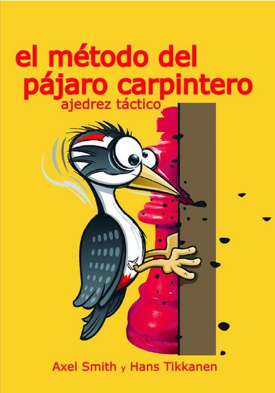 El método del pájaro carpintero. Ajedrez táctico