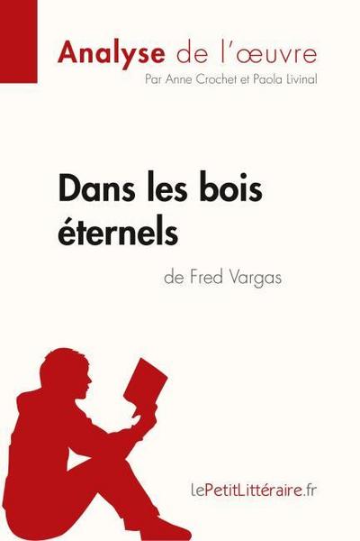 Dans les bois éternels de Fred Vargas (Analyse de l’oeuvre)
