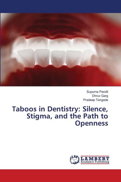Taboos in Dentistry: Silence, Stigma, and the Path to Openness