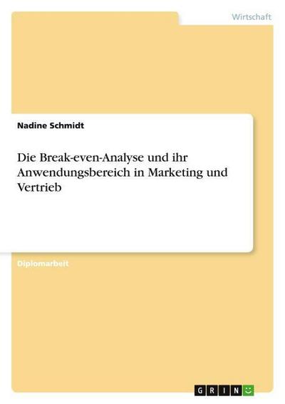 Die Break-even-Analyse und ihr Anwendungsbereich in Marketing und Vertrieb