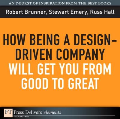 How Being a Design-Driven Company Will Get You From Good to Great