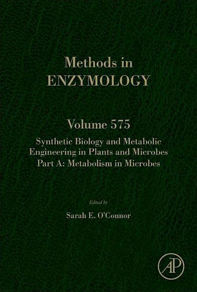 Synthetic Biology and Metabolic Engineering in Plants and Microbes Part A: Metabolism in Microbes