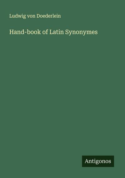 Hand-book of Latin Synonymes