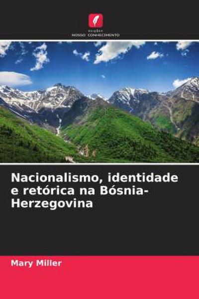 Nacionalismo, identidade e retórica na Bósnia-Herzegovina