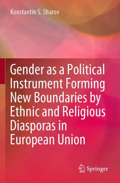 Gender as a Political Instrument Forming New Boundaries by Ethnic and Religious Diasporas in European Union