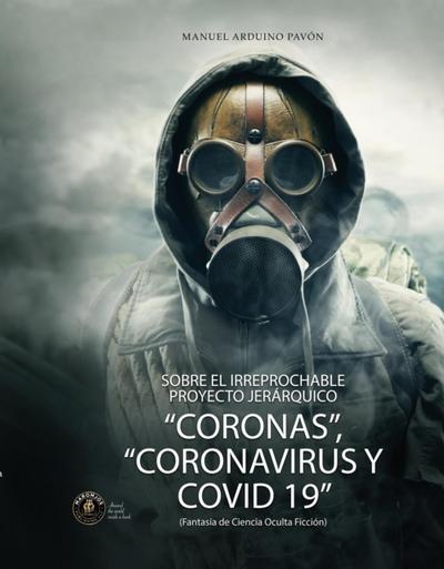 Sobre el irreprochable proyecto jerarquico, Coronas, Coronavirus y COVID 19
