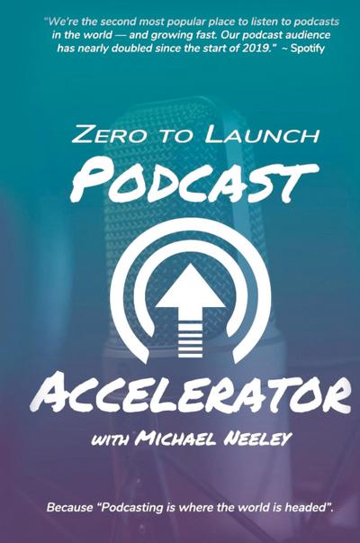 ZERO TO LAUNCH PODCAST ACCELERATOR