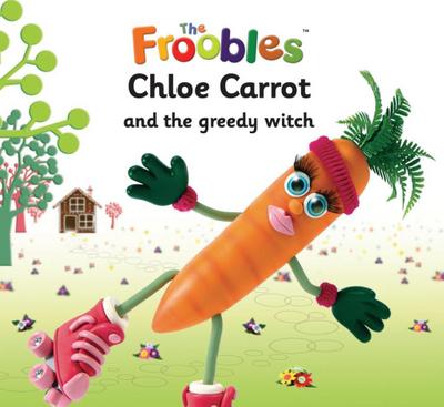 Chloe Carrot and the greedy witch