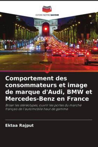 Comportement des consommateurs et image de marque d’Audi, BMW et Mercedes-Benz en France