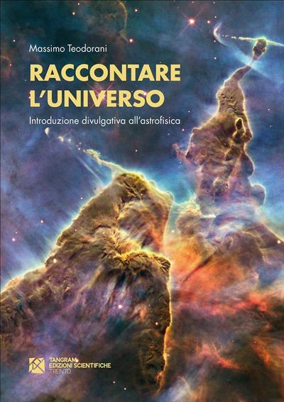 Raccontare l’Universo. Introduzione divulgativa all’astrofisica