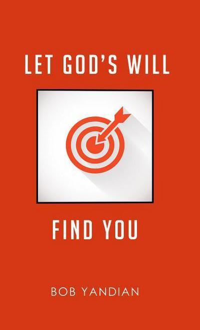Let God’s Will Find You
