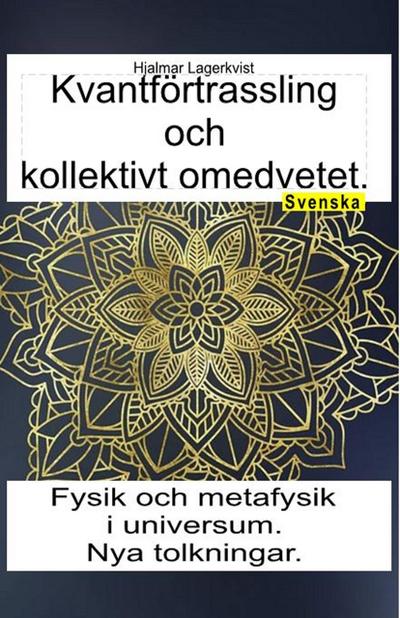 Kvantförtrassling och kollektivt omedvetet. Fysik och metafysik i universum. Nya tolkningar