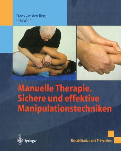 Manuelle Therapie. Sichere und effektive Manipulationstechniken