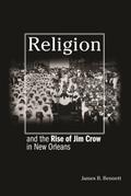 Religion and the Rise of Jim Crow in New Orleans